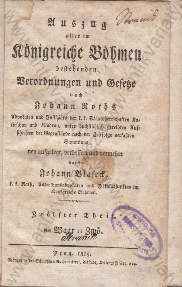  - Auszug aller im Königreiche Böhmen bestehenden Verordnungen und Gesetze nach Johann Roths...