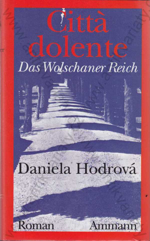 Daniela Hodrová - Cittá dolente - Der erste Teill Romantrilogie Das Wolschaner Reich