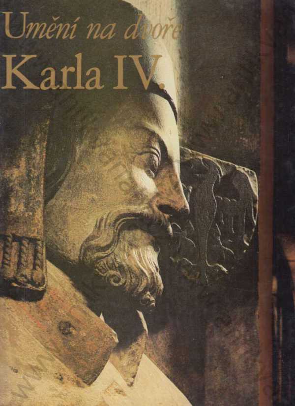 Karel Stejskal - Umění na dvoře Karla IV.