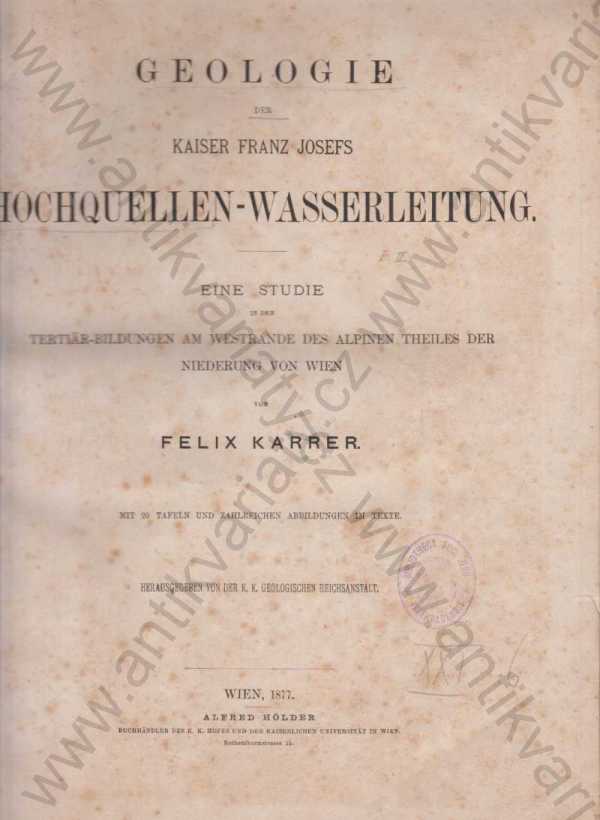 Felix Karrer - Geologie der Kaiser Franz Josefs