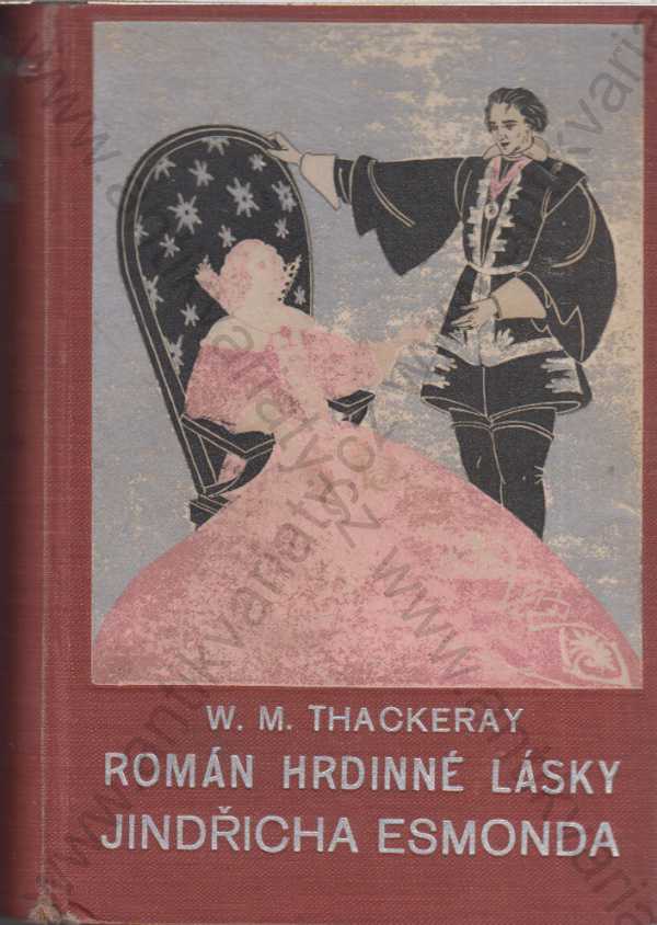 W. M. Thackeray - Román hrdinné lásky Jindřicha Esmonda