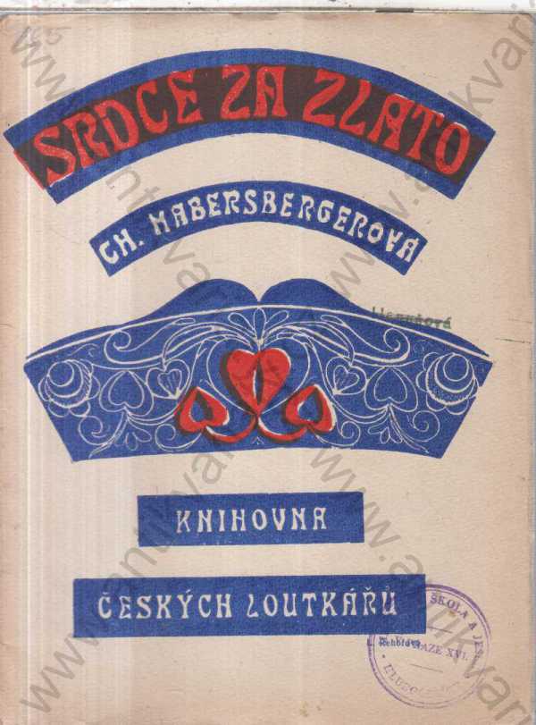 Ch. Habersbergerová - Knihovna českých loutkářů č. 185 - Srdce za zlato