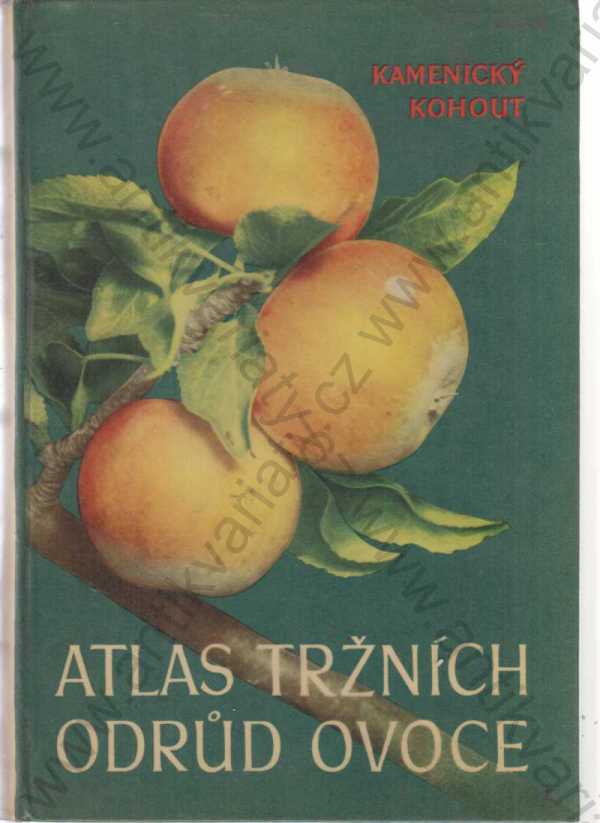 Karel Kamenický, Karel Kohout - Atlas tržních odrůd ovoce