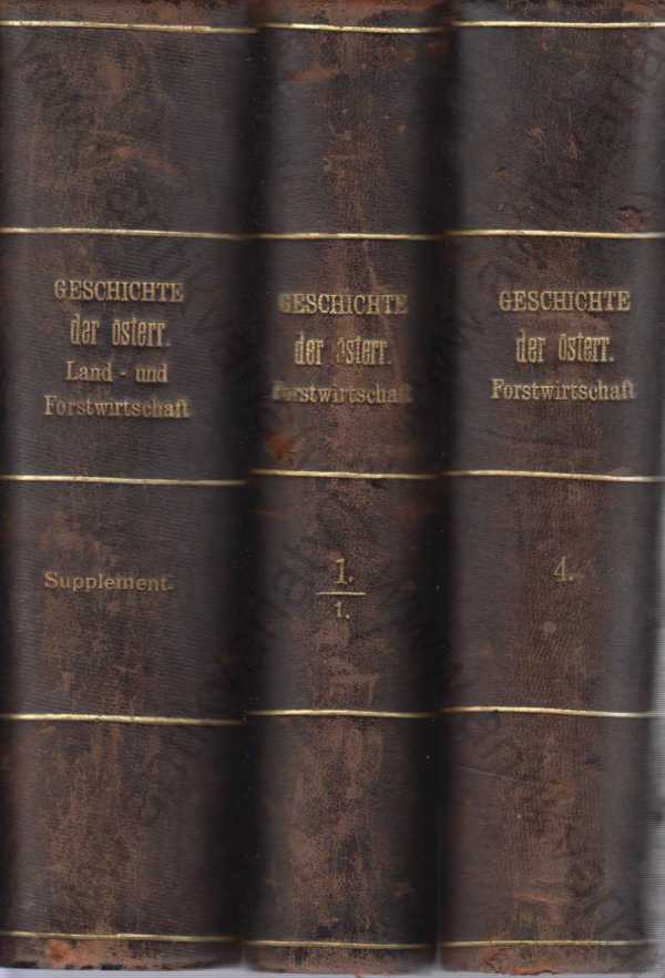 Erster Band - Geschichte der österreichischen Land und Forstwirtschaft und ihrer Industrien 1848-1898