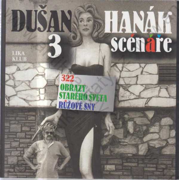 Dušan Hanák - Dušan Hanák 3 scénáře Lika Klub, Praha 2005