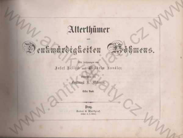 Ferdinand B. Mikowec - Alterthümer und Denkwürdigkeiten Böhmens