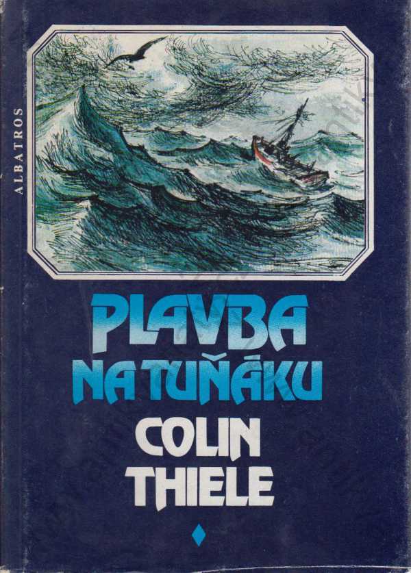 Colin Thiele - Plavba na tuňáku