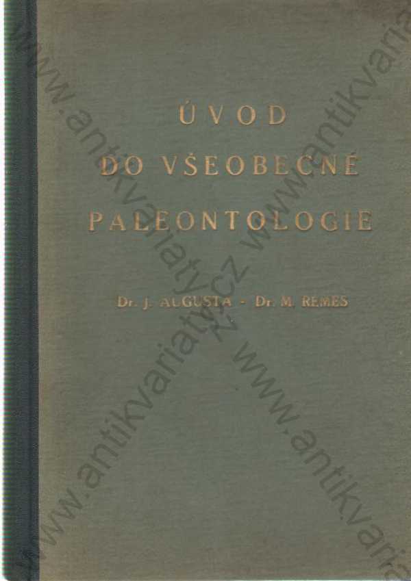 Dr. Josef Augusta, Dr. Mauric Remeš - Úvod do všeobecné paleontologie