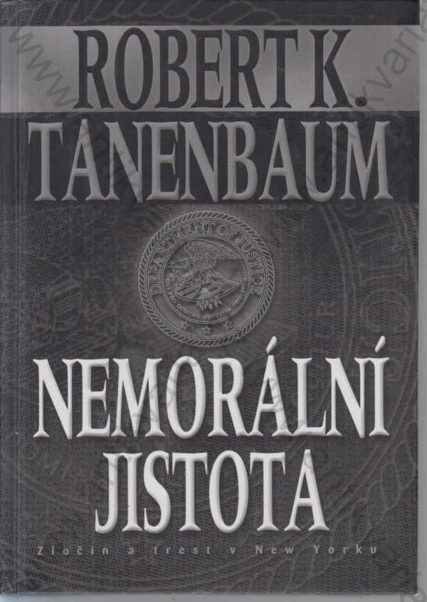 Robert. K. Tanenbaum - Nemorální jistota
