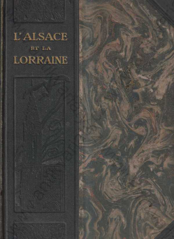 Maurice Barres - L' Alsace et La Lorraine. Les Provinces Captives.