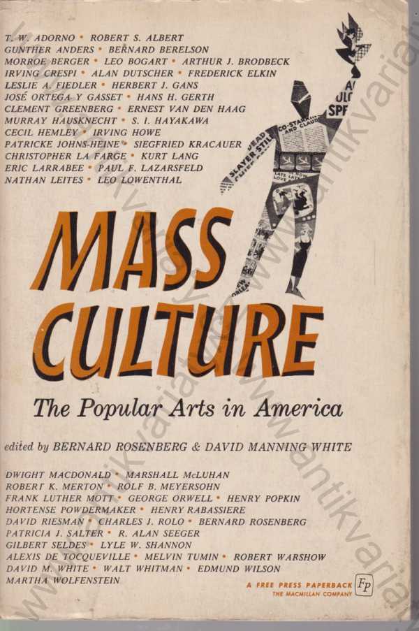 sestavil Bernard Rosenberg, David Manning White - Mass Culture
