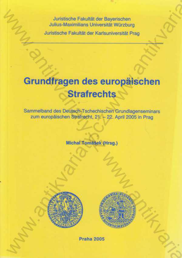 Michal Tomášek (ed.) - Grundfragen des europäischen Strafrechts / Základy evropského trestního práva (německy)