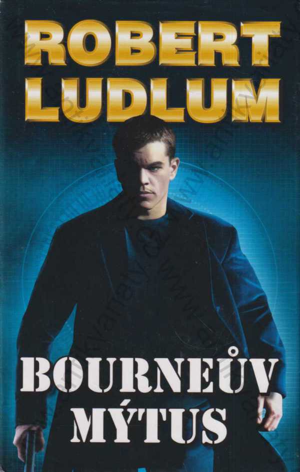 Robert Ludlum - Bourneův mýtus - Jason Bourne 2.