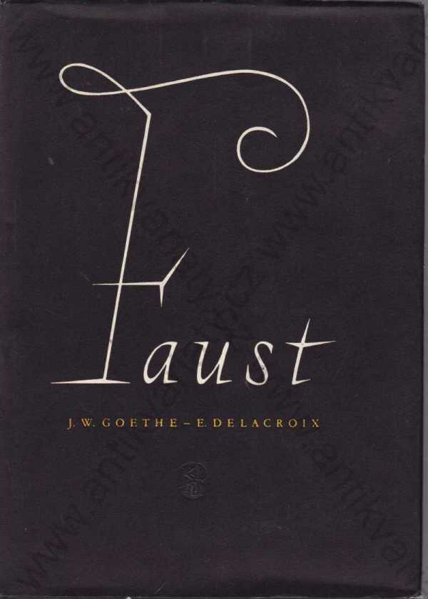 J. W. Goethe, E. Delacroix - Faust