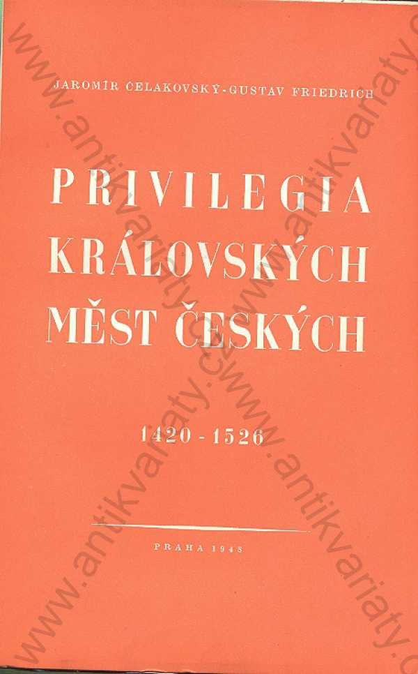 Jaromír Čelakovský, Gustav Friedrich - Privilegia královských měst českých