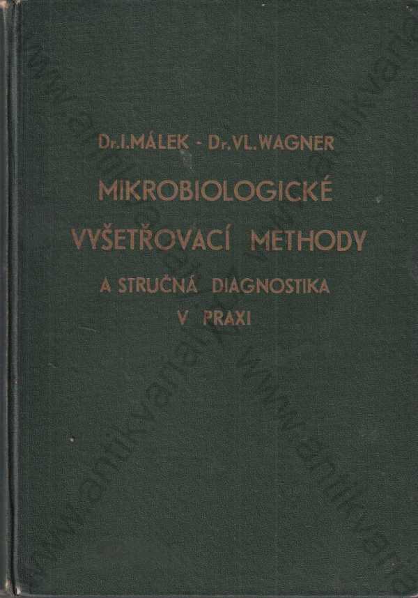 Dr. Ivan Málek - Dr. Vladimír Wagner - Mikrobiologické vyšetřovací methody