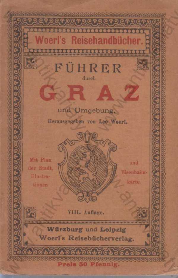 Leo Woerl - Woerl's Reisehandbücher Graz / Průvodce Štýrský Hradec (německy)