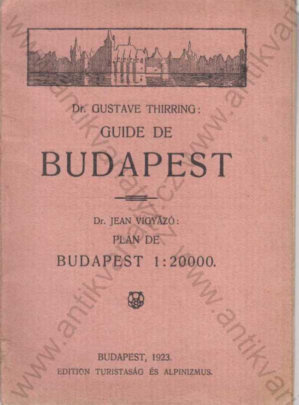 Dr. Gustave Thirring, Dr. Jean Vigyázó - Guide de Budapest 