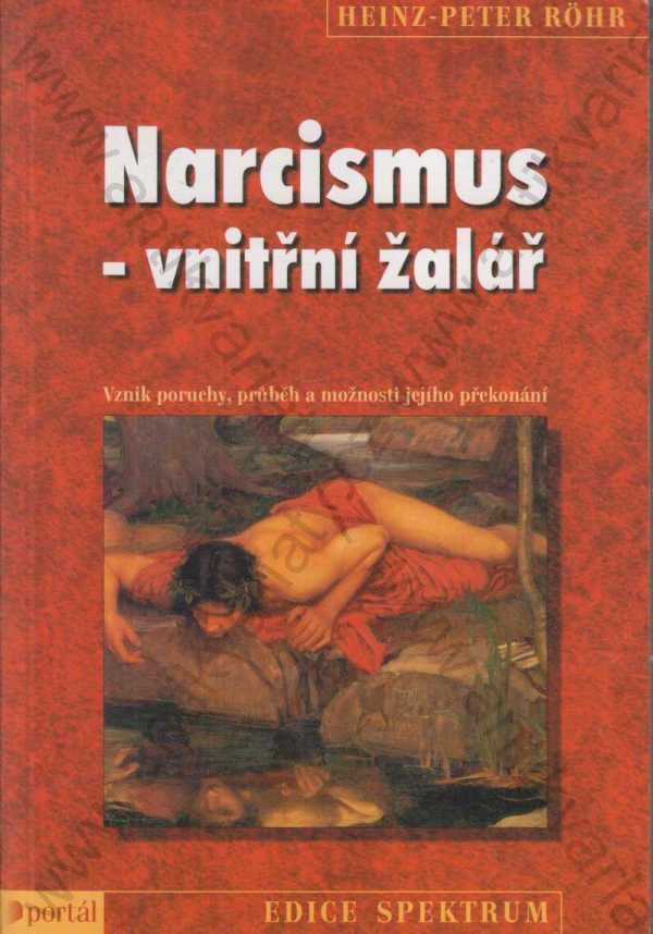 Heinz-Peter Röhr - Narcismus - Vnitřní žalář