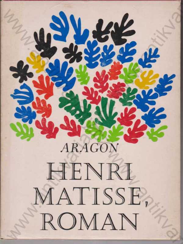 Aragon - Henri Matisse, Roman 1 + 2