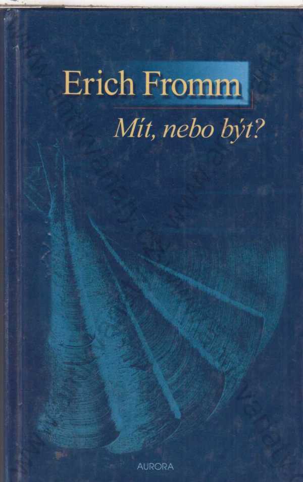 Erich Fromm - Mít nebo být?