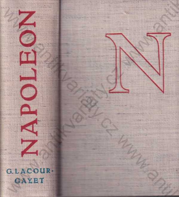 G. Lacour-Gayet - Napoleon jeho život, dílo a doba