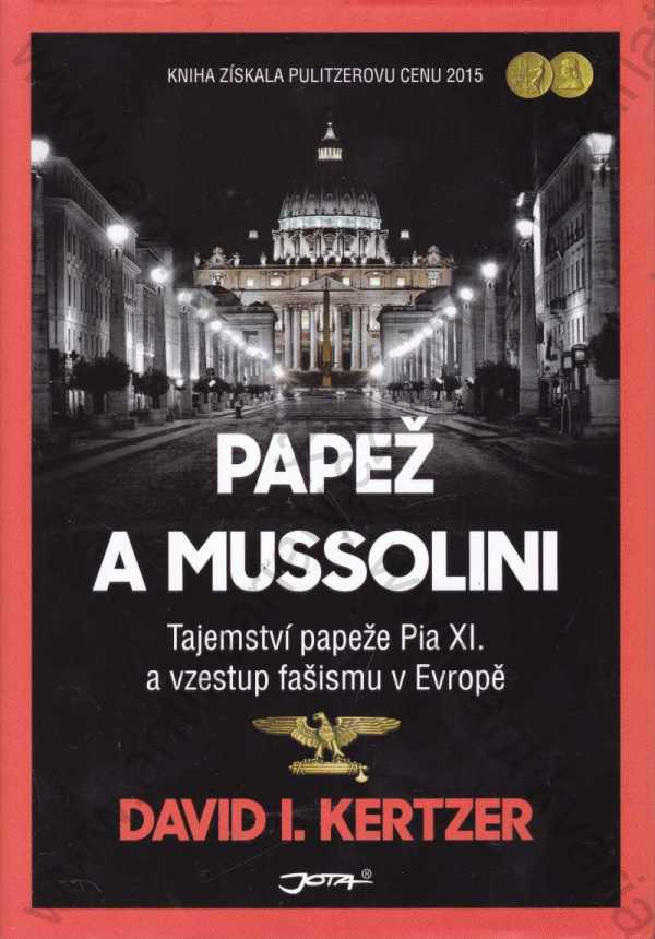 David I. Kertzer - Papež a Mussolini