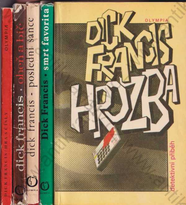 Dick Francis - Hrozba; Smrt favorita; Poslední šance; Oheň a bič; Hra s čísly - 5 sv.