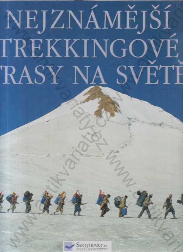 kolektiv autorů - Nejznámější trekkingové trasy na světě