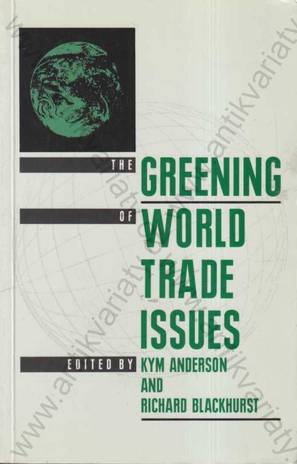 Kym Anderson, Richard Blackhurst - The Greening of World Trade Issues
