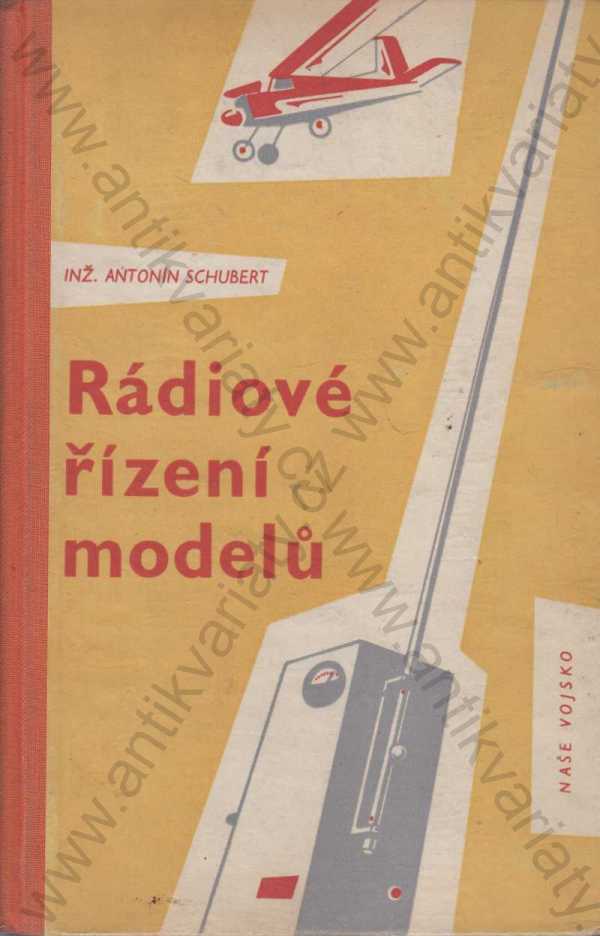 Inž. Antonín Schubert - Rádiové řízení modelů