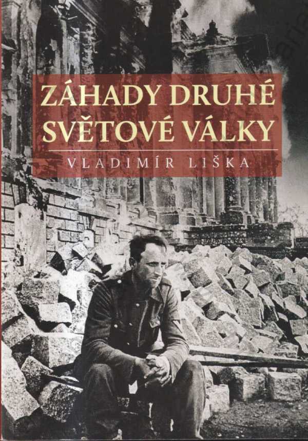 Vladimír Liška - Záhady druhé světové války