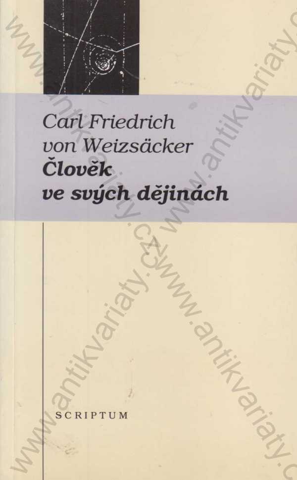 Carl Friedrich von Weizsäcker - Člověk ve svých dějinách