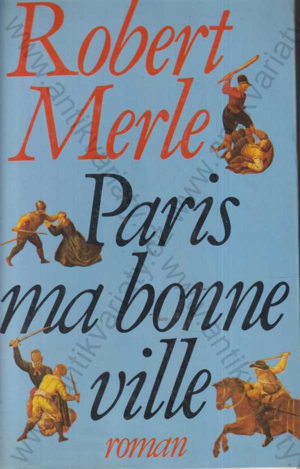 Robert Merle - Paris, ma bonne ville / Paříž, mé dobré město