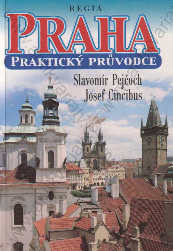Slavomír Pejčoch Ravik & Josef Cincibus - Praha: praktický průvodce