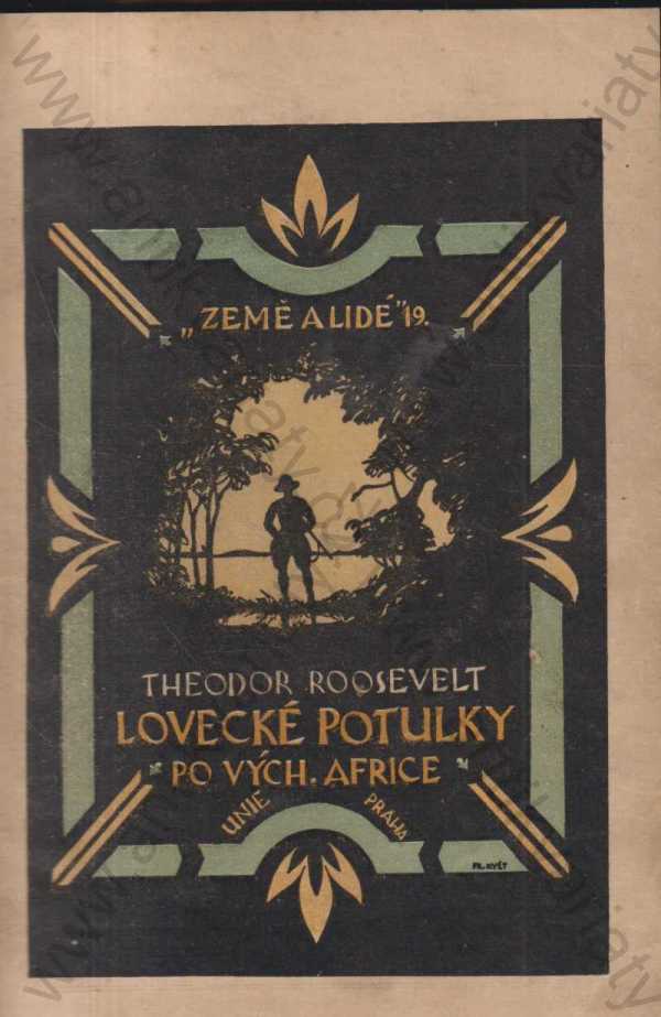 Theodore Roosevelt -  Lovecké toulky po východní Africe