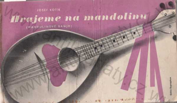 Josef Kotík - Hrajeme na mandolinu ( mandolinové banjo)