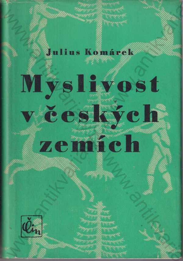 Julius Komárek - Myslivost v českých zemích