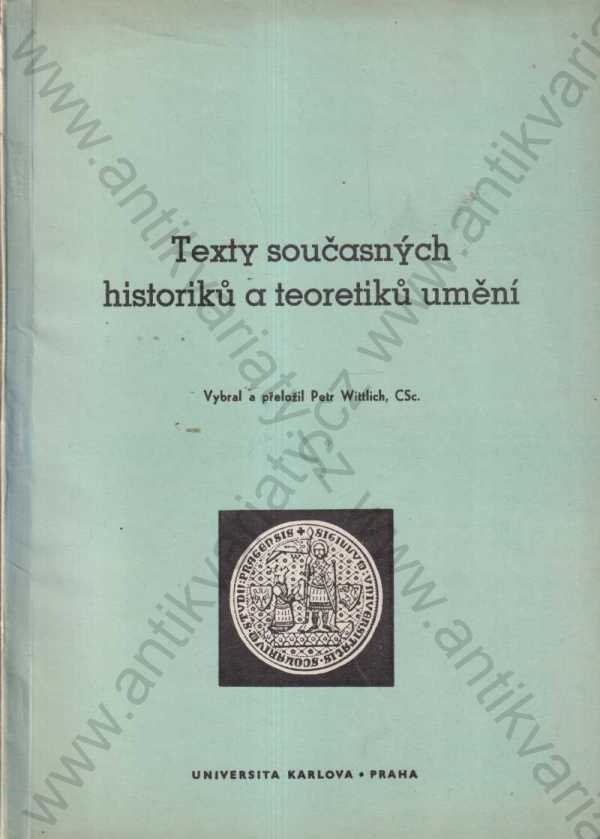 kolektiv autorů, vybral a přeložil Petr Wittlich - Texty současných historiků umění