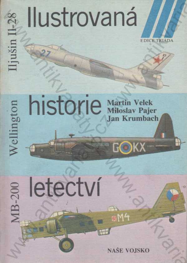 M. Velek, M. Pajer, J. Krumbarch  - Ilustrovaná historie letectví: Iljušin Il-28, Weillington, MB 200