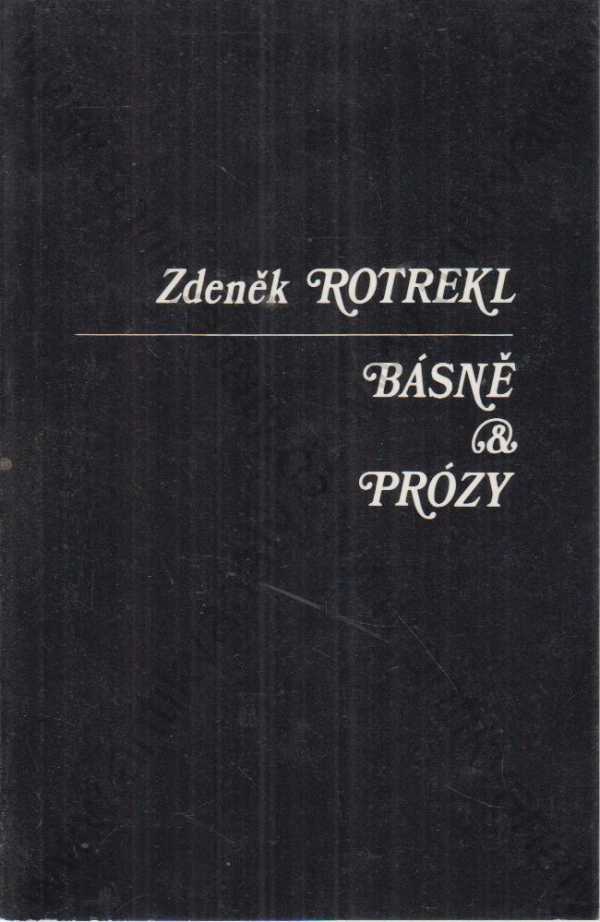 Zdeněk Rotrekl - Básně a prózy