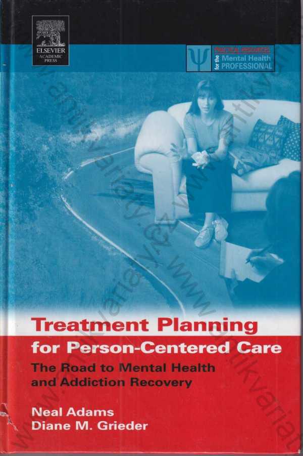 Neal Adams, Diane M. Grieder - Treatment Planning for Person-Centered Care