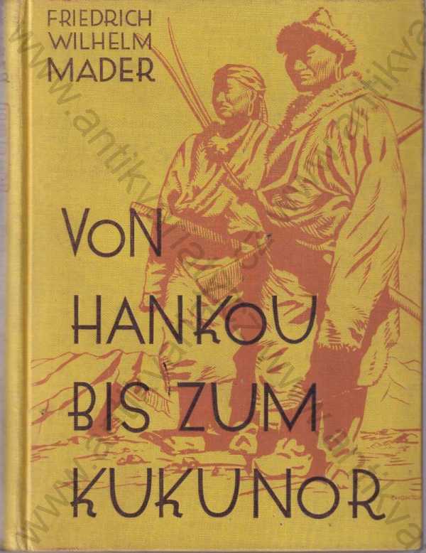 Friedrich Wilhelm Mader - Von Hankou bis zum Kukunor (Z Hankou do Kukunor)