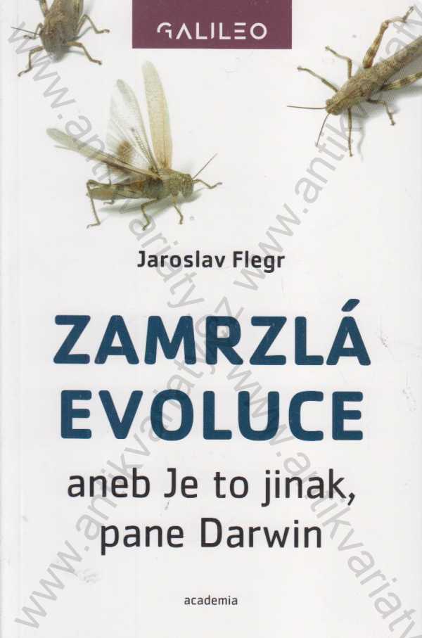 Jaroslav Flegr - Zamrzlá evoluce aneb je to jinak, pane Darwin