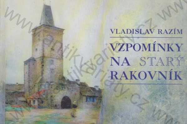 Vladislav Razím - Vzpomínky na starý Rakovník