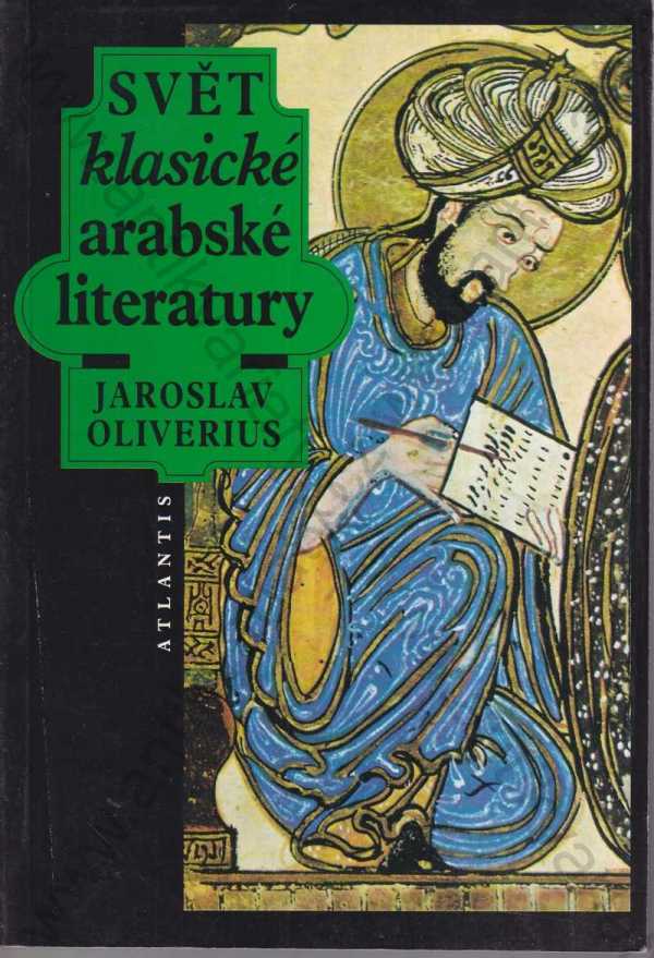 Jaroslav Oliverius - Svět klasické arabské literatury