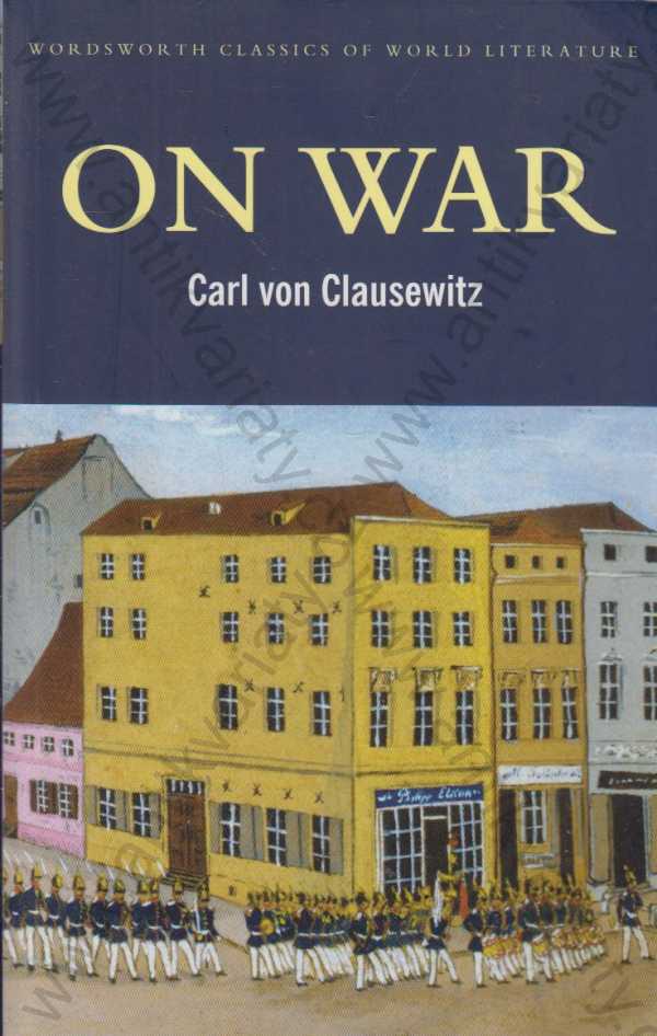 Carl von Clausewitz - On War