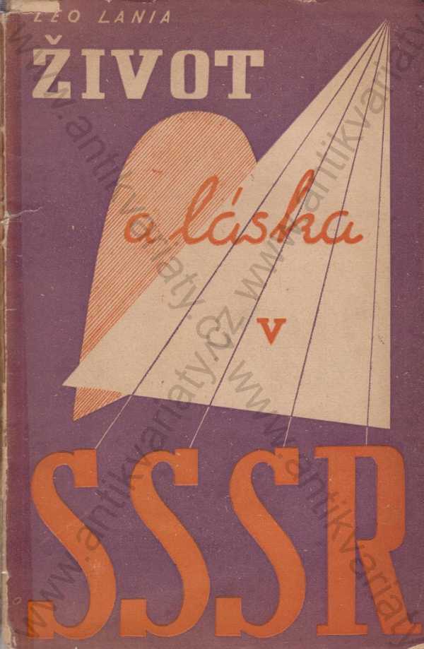 Leo Lania  - Život a láska v SSSR