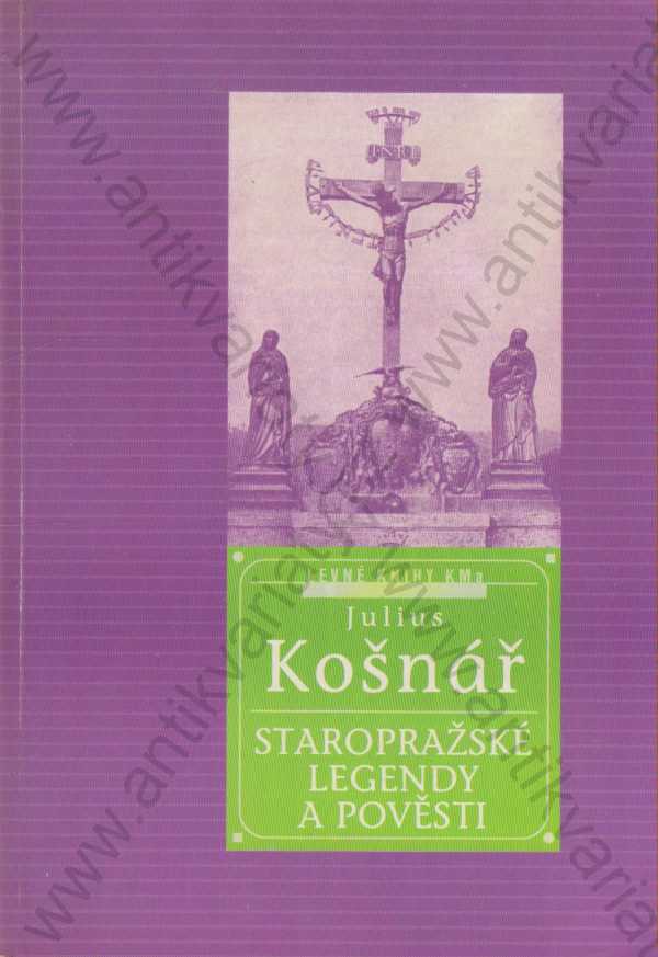 Julius Košnář - Staropražské legendy a pověsti