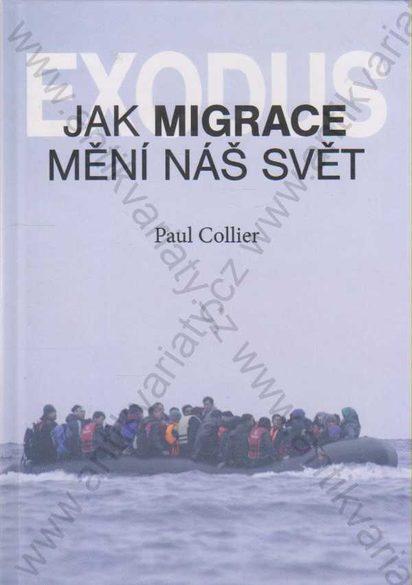 Paul Collier - Exodus - Jak migrace mění náš svět